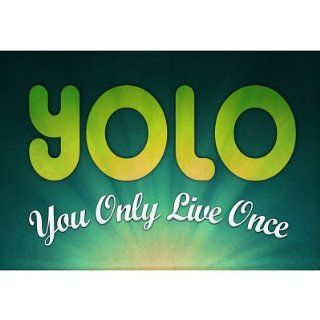 YOLO You Only Live Once Motivational Poster   13x19   Prints