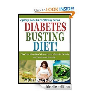 DIABETES BUSTING DIET Discover The 5 Healthy Choices That Are Often Overlooked When You Have Diabetes (Fighting Diabetes & Winning Series Book 1)   Kindle edition by Victoria Roswell. Professional & Technical Kindle eBooks @ .