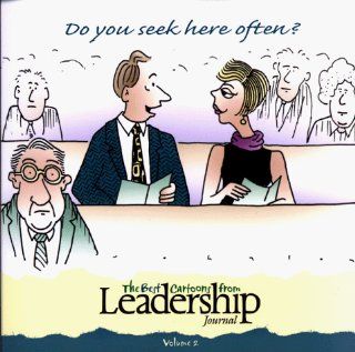 Do You Seek Here Often? (Leadership Cartoon Treasury Books) Leadership Magazine 9780805412932 Books