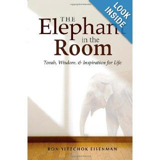 The Elephant in the Room Rabbi Ron Yitzchok Eisenman 9781937887001 Books