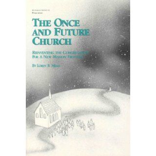 The Once and Future Church Study Guide Transforming Congregations for the Future (Once and Future Church Series) Gilbert R. Rendle 9781566991599 Books