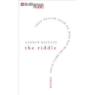 The Riddle Where Ideas Come from and How to Have Better Ones Andrew Razeghi, Jim Bond 9781423359890 Books