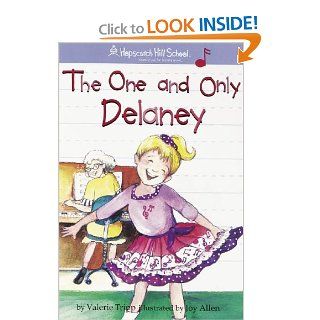 The One And Only Delaney (Hopscotch Hill School) Valerie Tripp, Erin Falligant, Joy Allen 9781584859925 Books