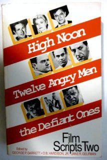 Film Scripts Two/High Noon, Twelve Angry Men, the Defiant Ones (9780829022766) George P. Garrett, O. B. Hardison, Jane R. Gelfman Books