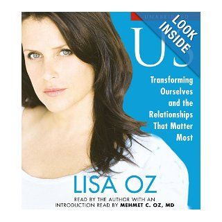US Transforming Ourselves and the Relationships that Matter Most Lisa Oz, Mehmet C. Oz 9780743599917 Books