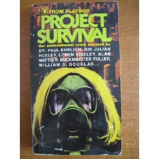 Project Survival Paul, Julian Huxley, Alan Watts, R. Buckminster Fuller, William O. Douglas and Others Ehrlich Books