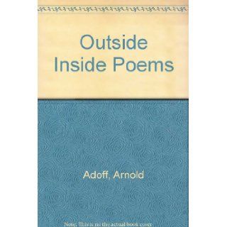 Outside Inside Poems Arnold Adoff 9780688519421 Books