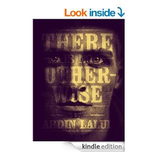 There is No Otherwise eBook Ardin Lalui Kindle Store