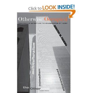 Otherwise Occupied Pedagogies of Alterity and the Brahminization of Theory (9780791475744) Dorothy M. Figueira Books