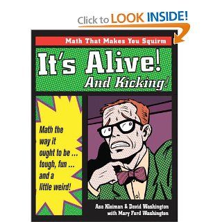 It's Alive and Kicking Math the Way It Ought to Be   Tough, Fun, and a Little Weird (9781882664306) Marya Washington Tyler, Asa Kleiman, David Washington Books