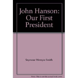 John Hanson Our First President Smith Books