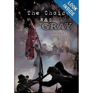 The Choice Was Gray Robert Ours 9781426944734 Books