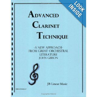 Advanced Clarinet Technique John Gibson 9780974254203 Books