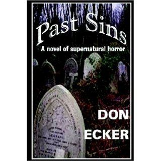 Past Sins Don Ecker 9780975264508 Books