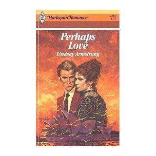 Perhaps Love Lindsay Armstrong 9780373025824 Books