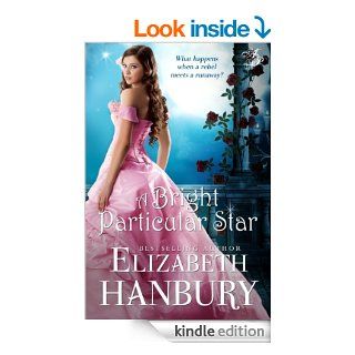 A Bright Particular Star   Kindle edition by Elizabeth Hanbury. Historical Romance Kindle eBooks @ .