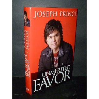 Unmerited Favor Joseph Prince 9781599799391 Books