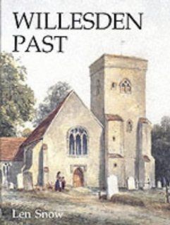 Willesden Past (9780850339031) Len Snow Books