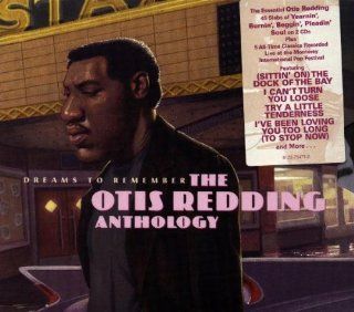 Dreams To Remember The Otis Redding Anthology Music