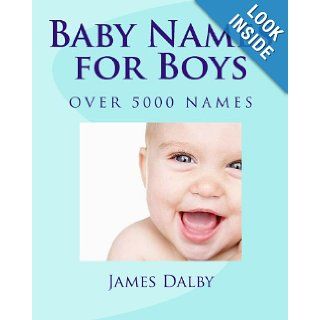 Baby Names for Boys James L Dalby 9781480063778 Books