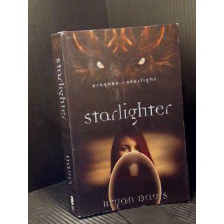 Starlighter (Dragons of Starlight) Bryan Davis 9780310718369 Books