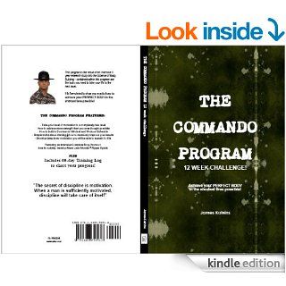 THE COMMANDO Program 12 Week CHALLENGE fitness workout routine and exercise book for men featuring how to achieve your PERFECT BODY in the shortest possible time eBook James Kalnins Kindle Store