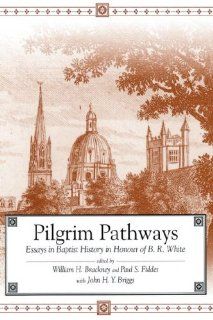 PILGRIM PATHWAYS (9780865546875) John H. Y. Briggs, William Brackney, Paul S. Fiddes Books