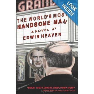 The World's Most Handsome Man EDWIN HEAVEN 9780578034591 Books