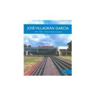 Jose Villagran Garcia Vida Y Obra/ Vida y Obra (Spanish Edition) Salguero Ramon Vargas 9789703212521 Books