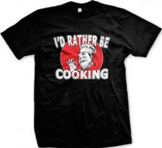 I'd Rather Be COOKING Men's T shirt Clothing