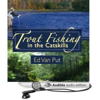 Trout Fishing in the Catskills (Audible Audio Edition) Ed Van Put, Richard Allen Books