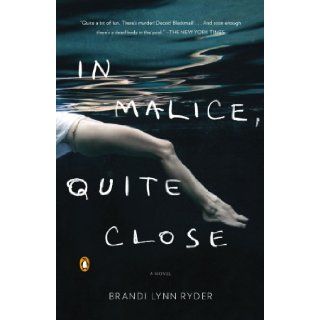 In Malice, Quite Close A Novel Brandi Lynn Ryder 9780143121176 Books