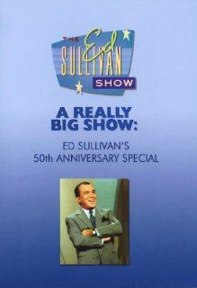 A Really Big Show Ed Sullivan's 50th Anniversary Special Tom Smothers, Dick Smothers, Ed Sullivan, Elvis Presley, The Beatles, Young Rascals, Ella Fitzgerald Richard Pryor, Rodney Dangerfield, Flip Wilson George Carlin, Sonny and Cher, The Byrds, Jan