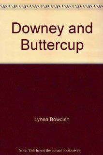 Downey and Buttercup (Really reading) (9780874067781) Lynea Bowdish Books