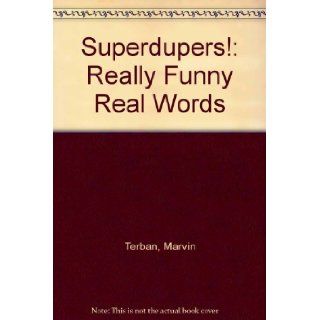 Superdupers Really Funny Real Words Marvin Terban 9780395511237 Books