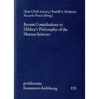 Recent Contributions to Dilthey's Philosophy of the Human Sciences. Hans Ulrich / Makkreel, Rudolf A / Pozzo, Riccardo (Hrsg.) Lessing 9783772826047 Books