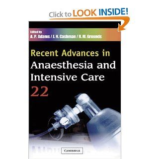 Recent Advances in Anaesthesia and Intensive Care Volume 22 (9781841101170) A. P. Adams, J. N. Cashman, R. M. Grounds Books