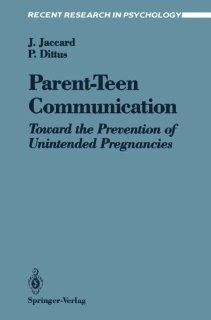 Parent Teen Communication Toward the Prevention of Unintended Pregnancies (Recent Research in Psychology) 9780387974576 Medicine & Health Science Books @