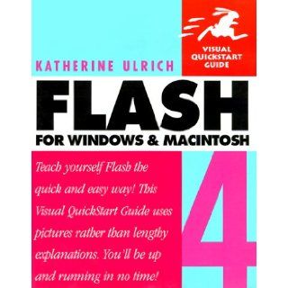 Flash 4 for Windows & Macintosh (Visual QuickStart Guide) Katherine Ulrich 9780201354737 Books