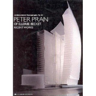 Peter Pran of Ellerbe Becket Recent Works (Architectural Monograph, No. 24) Kenneth Frampton, Fumihiko Maki 9780312086893 Books
