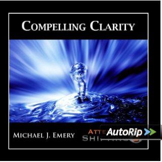 Compelling Clarity   Nlp and Ericksonian Hypnosis for Creating Clarity Regarding Important Situations Music