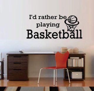 I'D RATHER BE PLAYING BASKETBALL ~ WALL DECAL, Larger size 9" X 21"   Wall Decor Stickers