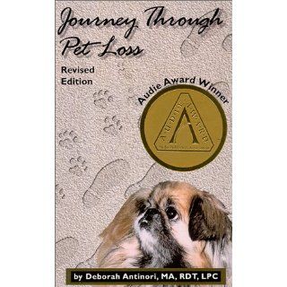 Journey Through Pet Loss   Revised Edition 2000 MA Deborah Antinori 9780966884814 Books
