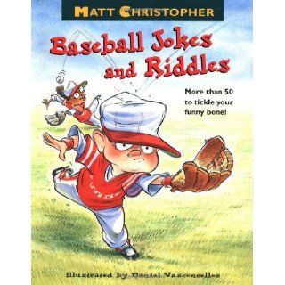 Matt Christopher's Baseball Jokes and Riddles (9780316140812) Matt Christopher, Daniel Vasconcellos Books