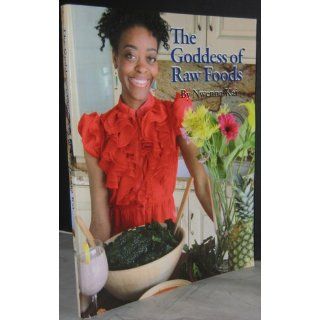 The Goddess of Raw Foods Nwenna Kai 9781439232538 Books