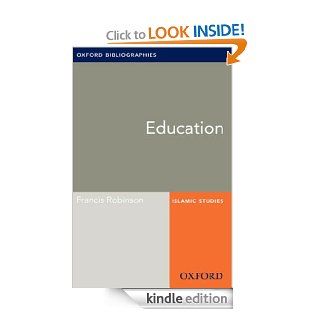 Education Oxford Bibliographies Online Research Guide (Oxford Bibliographies Online Research Guides) eBook Francis Robinson Kindle Store