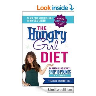 The Hungry Girl Diet Big Portions. Big Results. Drop 10 Pounds in 4 Weeks eBook Lisa Lillien Kindle Store