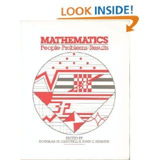 Mathematics People / Problems / Results Douglas M. Campbell, John C. Higgins 9780534031992 Books