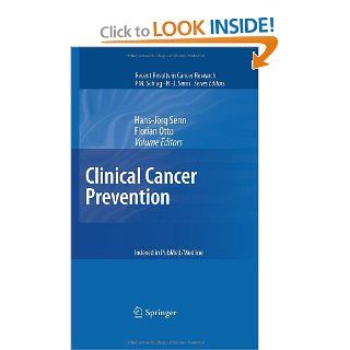 Clinical Cancer Prevention (Recent Results in Cancer Research) (9783642108563) Hans Jrg Senn, Florian Otto Books