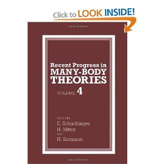 Recent Progress in Many Body Theories Volume 4 H. Mitter, E. Schachinger, H. Sormann 9781461357940 Books